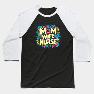 Mom Wife Nurse Baseball T-Shirt